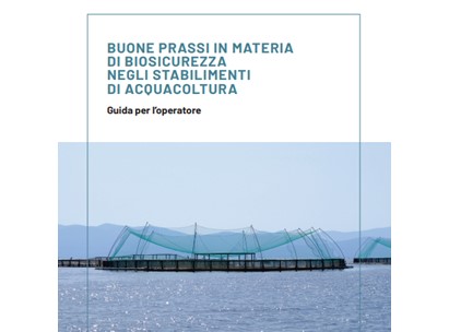 Buone prassi in materia di biosicurezza  negli stabilimenti di acquacoltura: il manuale